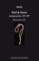 Árbol de Oriente: Antología poética. 1957 - 2007 8498957532 Book Cover