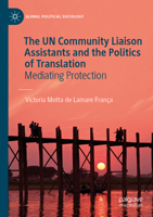 un Community Liaison Assistants and the Politics of Translation : Mediating Protection 3031616960 Book Cover