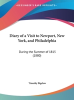 Diary of a Visit to Newport, New York and Philadelphia During the Summer of 1815 052673132X Book Cover