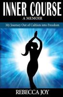 INNER COURSE: My Journey Out of Cultism Into Freedom 1494390183 Book Cover