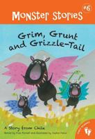 Grim, Grunt and Grizzle-Tail: A Story from Chile 1782858466 Book Cover