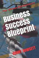 Business Success Blueprint: The Serious Entrepreneurs 1728847036 Book Cover