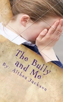 The Bully and Me 1514814552 Book Cover