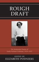 Rough Draft: The Modernist Diaries of Emily Holmes Coleman, 1929-1937 1611493765 Book Cover