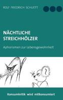 Nächtliche Streichhölzer: Aphoristischer Nonsens und Wirrwitz 3739241829 Book Cover