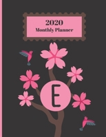 2020 Monthly Planner: Cherry Blossoms & Hummingbirds Personalized Monogram Initial E Letter E Appointment Calendar Organizer And Journal 1654629049 Book Cover