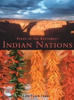 Foods of the Southwest Indian Nations: Traditional & Contemporary Native American Recipes 1580083986 Book Cover