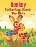 Donkey Coloring Book For Kids: Awesome, Beautiful, Unique And Creative Animal Coloring Book for Kids B08M8Y5MR1 Book Cover