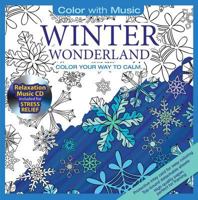 Color with Music: Winter Wonderland Stress Relieving Designs Includes Bonus Relaxation CD 1988137047 Book Cover