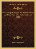 Uber Missgestaltungen Des Wurzelsystems Der Kiefer And Uber Kulturmethoden 1169525563 Book Cover
