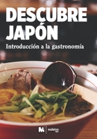 DESCUBRE JAPÓN: INTRODUCCIÓN A LA GASTRONOMÍA: COCINA JAPONESA (GUÍAS DE VIAJE A JAPÓN-DESCUBRE JAPÓN) (Spanish Edition) 167725274X Book Cover