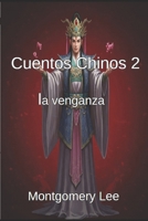 Cuentos Chinos 2: la venganza (serie novela negra y aventura) (Spanish Edition) B0GTZ5L51L Book Cover
