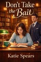 Don't Take the Bait B0GL2LCN7C Book Cover