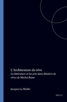 L'Architexture du rêve.La littérature et les arts dans "Matière de rêves" de Michel Butor.(Faux Titre 161) 9042006226 Book Cover