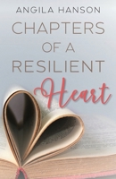Chapters of a Resilient Heart 1962674088 Book Cover