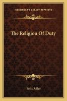 The Religion Of Duty 0989732304 Book Cover