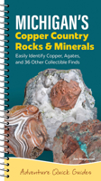 Michigan's Copper Country Rocks & Minerals: Easily Identify 38 Collectible Finds, Including Copper and Agates 1647554896 Book Cover