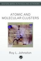 Atomic & Molecular Clusters 0748409319 Book Cover