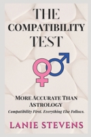 The Compatibility Test (Relationship Expert & Dating Expert) B0FFMMQ1X6 Book Cover