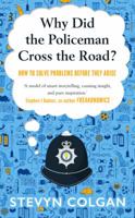 Why Did the Policeman Cross the Road?: The surprising art of solving crime before it happens 178352233X Book Cover