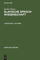 Slavische Sprachwissenschaft I. Einleitung, Lautlehre. 3110067854 Book Cover