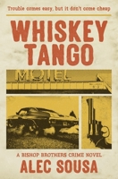 Whiskey Tango: A Bishop Brothers Crime Novel B0FMQQ1MXP Book Cover