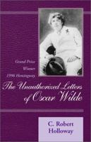 The Unauthorized Letters of Oscar Wilde 0738800481 Book Cover
