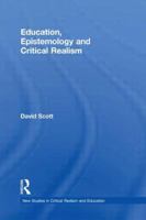 Education, Epistemology and Critical Realism 0415617189 Book Cover