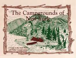 The Campgrounds of New York: A Guide to the State Parks and Public Campgrounds 0925168491 Book Cover