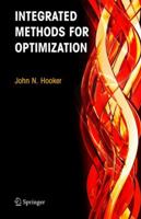 Integrated Methods for Optimization (International Series in Operations Research & Management Science) 1461418992 Book Cover