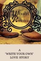 Western Romance: A "write Your Own" Love Story 1088559905 Book Cover