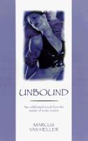 Unbound: Two Celebrated Novels from the Master of Erotic Realism 0786701129 Book Cover