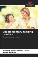 Supplementary feeding practice: Our nutrition is our medicine 620607708X Book Cover