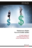 Maintenance Rights Vis-à-vis Gender Justice: A Legal Analysis of Evolving Jurisprudence in the Contemporary Era 9999346111 Book Cover