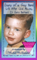 Diary of a Gay Nerd: Life After Child Abuse, It Gets Better 1468185187 Book Cover