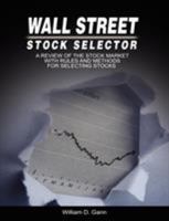 Wall Street Stock Selector: A Review of the Stock Market with Rules and Methods for Selecting Stocks 9650060030 Book Cover