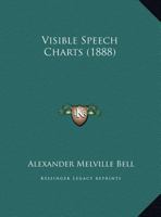 Visible Speech Charts 102123463X Book Cover