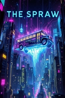 The Sprawl: Neon Infinity Academy B0GF7ZK89Q Book Cover