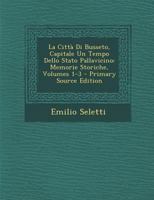 La Città Di Busseto, Capitale Un Tempo Dello Stato Pallavicino: Memorie Storiche, Volumes 1-3 101651042X Book Cover