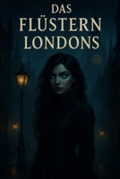 Das Flüstern Londons (German Edition) B0FMP6RB2K Book Cover