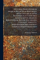 Historia Praecipuorum Arabum Regnorum Rerumqve AB IIS Gestarum Ante Islamismum. E Codicibus Manuscriptis Arabicis Bibliothecae Regiae Hauniensis Collegit, Vertit Et Animadversiones Addidit D.Janus Las 1273423232 Book Cover