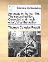 An essay on human life. The second edition. Corrected and much enlarg'd by the author. 1170152686 Book Cover