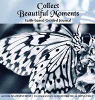 Collect Beautiful Moments: Faith-Based Guided Journal 1734694254 Book Cover