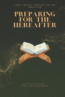 Preparing for the Hereafter: 30 Du’as for Akhirah, Jannah, and a Good Ending (Treasures of Du’a: 30 Most Effective Supplications for Every Need) B0GL1VR626 Book Cover