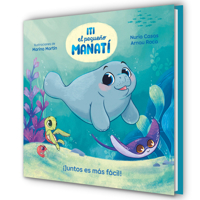 Iti, el pequeño Manatí - ¡Juntos es más fácil! / Iti, the Little Manatee - Everything Is Easier Together! (Spanish Edition) 8448870441 Book Cover
