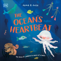 The Ocean's Heartbeat: The Story of a Jellyfish in Search of a Heart B0FN3PS9QF Book Cover
