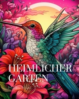 Heimlicher Garten Malbuch vol.3: Ein Malbuch für Erwachsene mit magischen Gartenszenen (German Edition) B0CNSM74Z2 Book Cover