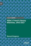 Hitler’s French Literary Afterlives, 1945-2017 3030216160 Book Cover