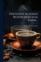 Der Kaffee in Seinen Beziehungen zum Leben... 1279939907 Book Cover