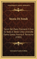 Storia Di Fondi: Cenni Dei Paesi Formanti Il Suo Ex Stato E Delle Citta Limitrofe Elena, Gaeta, Formia E Terracina (1901) 1166780562 Book Cover